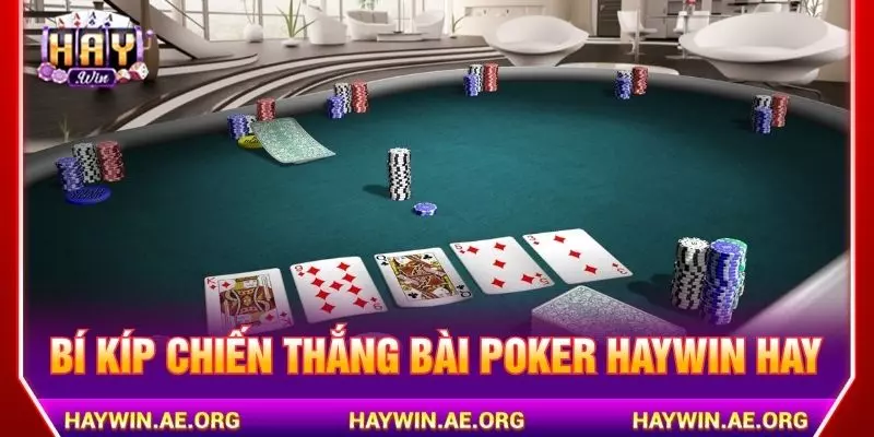 Bí kíp chiến thắng bài Poker Haywin cực hay