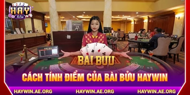 Cách tính điểm của bài bửu haywin chi tiết