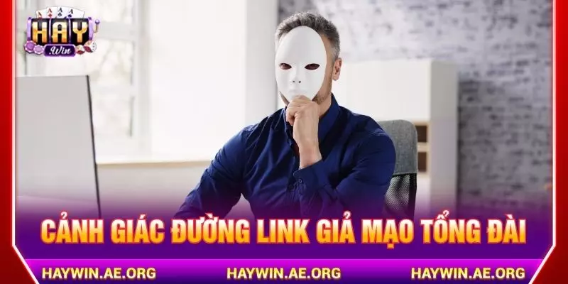 Cảnh giác các đường link giả mạo tổng đài