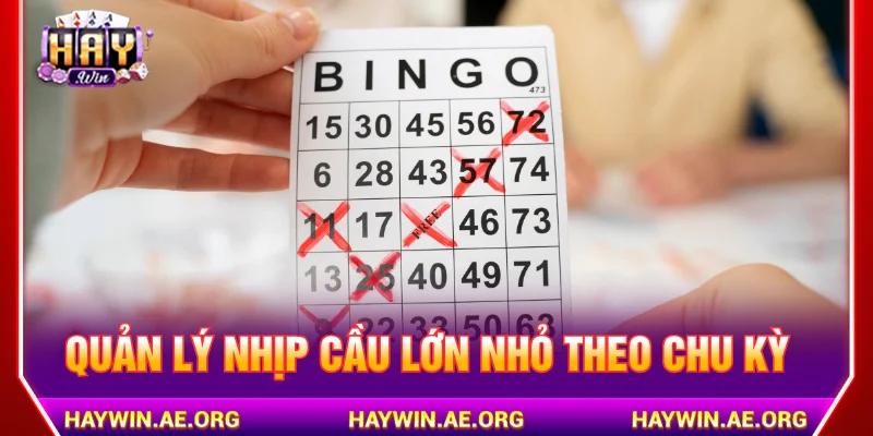 Cách chơi xổ số Bingo 18 thông minh là quản lý nhịp cầu Lớn Nhỏ theo chu kỳ