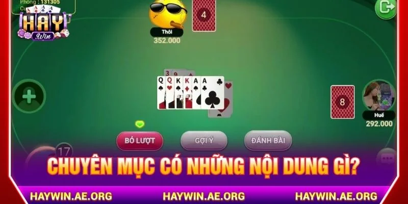 Chuyên mục cung cấp nội dung giải thích chi tiết về game bài Haywin