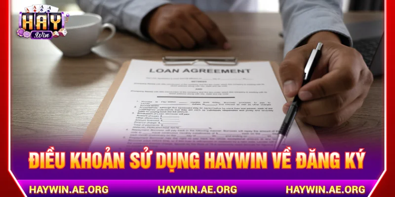 Điều khoản sử dụng HAYWIN khi đăng ký tài khoản