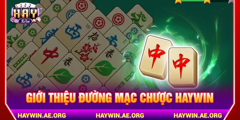 Đường mạc chược Haywin phát triển chủ đề bàn cờ thú vị