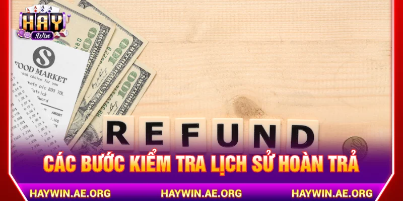 Kiểm tra chính sách hoàn trả HAYWIN để check lịch sử